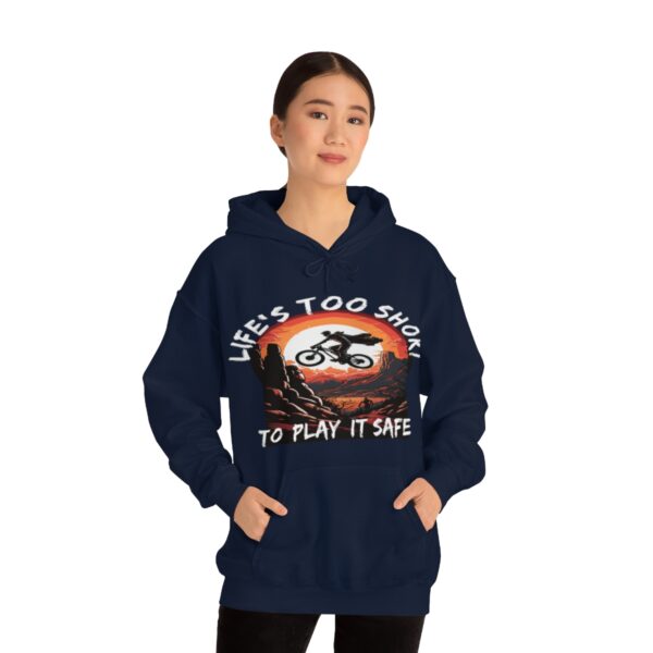 Life's Too Short To Play It Safe Hoodie