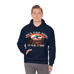 Life's Too Short To Play It Safe Hoodie