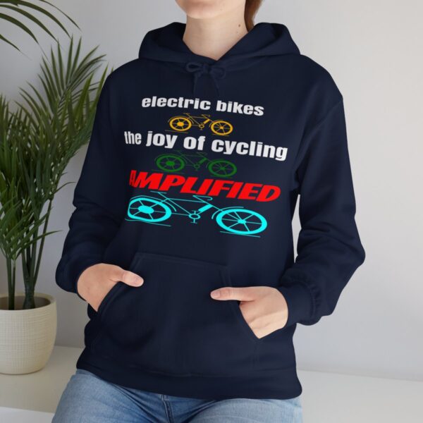 Electric Bikes, The Joy Of Cycling AMPLIFIED  Hoodie - Image 13